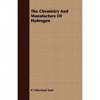 The Chemistry and Manufacture of Hydrogen