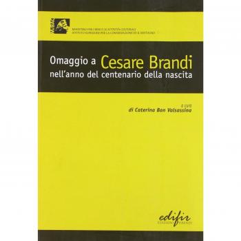 Omaggio a Cesare Brandi nell'anno del centenario della nascita. Atti delle giornate di studio