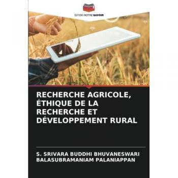 RECHERCHE AGRICOLE, ÉTHIQUE DE LA RECHERCHE ET DÉVELOPPEMENT RURAL