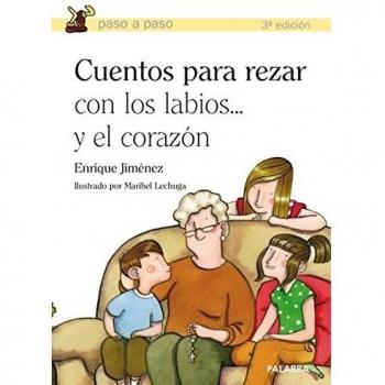 Cuentos para rezar con los labios... Y el corazón