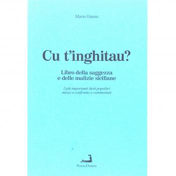 Cu t'inghitau. Libro della saggezza e delle malizie siciliane