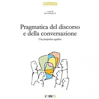 Pragmatica del discorso e della conversazione. Una prospettiva cognitiva