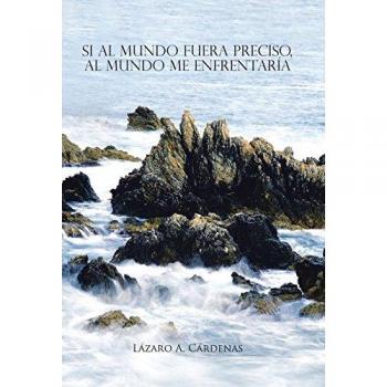 Si al mundo fuera preciso, al mundo me enfrentaría
