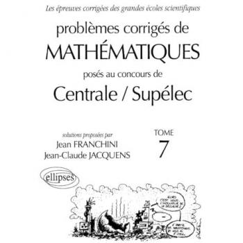 Mathématiques Centrale/Supélec 2000-2001, tome 7 (Annal.Cent.Sup)
