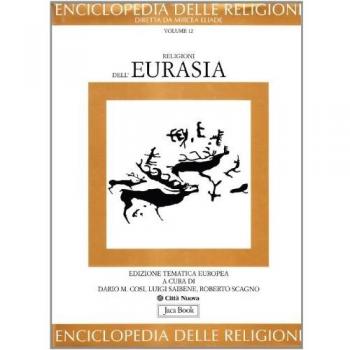 Enciclopedia delle religioni. Religioni dell'Eurasia