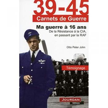 Peter John Otto 39-45 Carnets De Guerre. Ma Guerre À 16 Ans