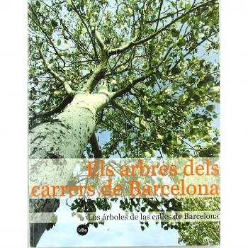 Els arbres dels carrers de barcelona / los árboles de las calles de barcelona (Tapa blanda).