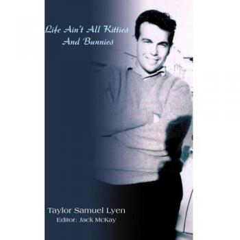 Life aint all kitties and bunnies paperback