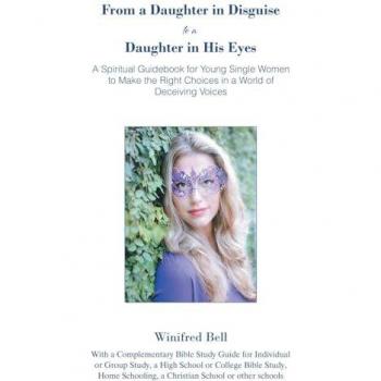 From a Daughter in Disguise to a Daughter in His Eyes: A Spiritual Guidebook for Young Women