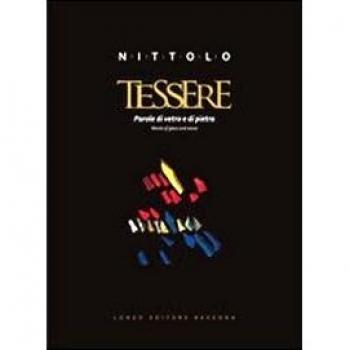 Felice Nittolo. Tessere. Parole di vetro e di pietra. Ediz. italiana e inglese
