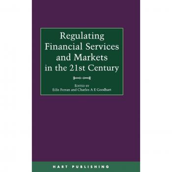 Regulating Financial Services and Markets in the 21st Century