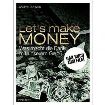 Let's make MONEY: Was macht die Bank mit unserem Geld?