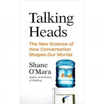 Talking Heads : The New Science of How Conversation Shapes Our Worlds