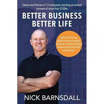 Barnsdall, Nick: Better Business Better Life