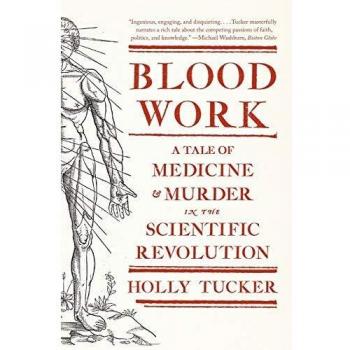 Blood Work : A Tale of Medicine and Murder in the Scientific Revolution