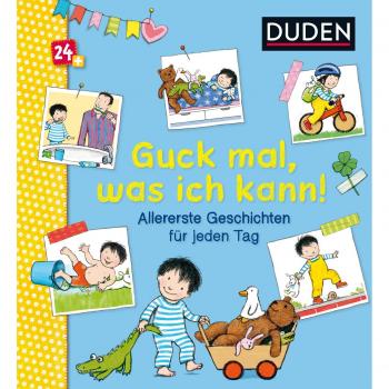Duden 24+: Guck mal, was ich kann! Allererste Geschichten für jeden Tag