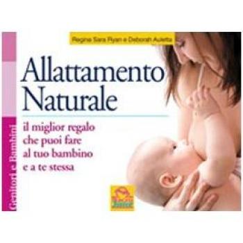 Allattamento naturale. Il miglior regalo che puoi fare al tuo bambino e a te stessa