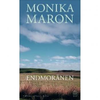 Monika Maron Endmoränen