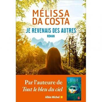 Je revenais des autres: Roman von Mélissa Da Costa