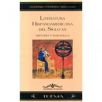 Literatura hispanoamericana del siglo XX. (Historia y maravilla): Historia y maravilla