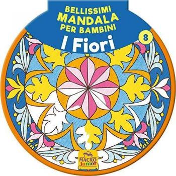 Bellissimi mandala per bambini. Vol. 8: I fiori