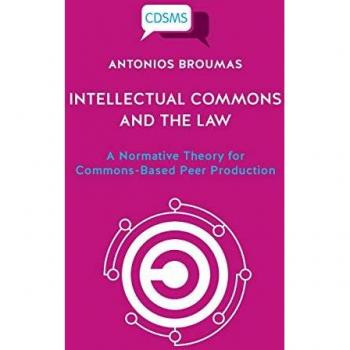 Intellectual Commons and the Law: A Normative Theory for Commons-Based Peer Production
