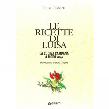 Le ricette di Luisa. La cucina campana a modo mio