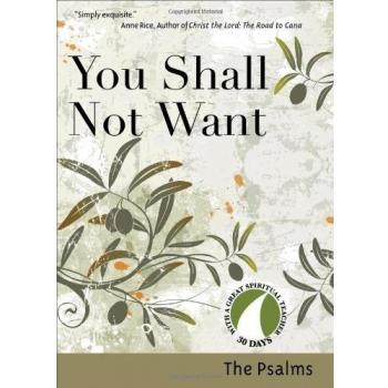 You Shall Not Want: The Psalms (30 Days with a Great Spiritual Teacher)