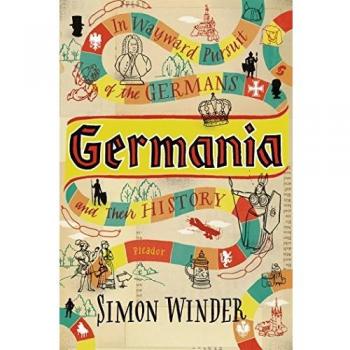 Simon Winder Germania: In Wayward Pursuit Of Germans And Their History