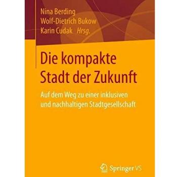 Die kompakte Stadt der Zukunft: Auf dem Weg zu einer inklusiven und nachhaltigen Stadtgesellschaft