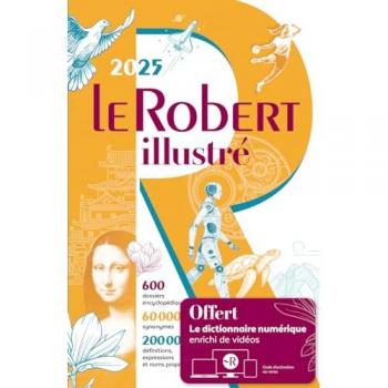 Le Robert Illustre et son dictionnaire en ligne 2025 : Dictionary cum Encyclopedia from Le Robert