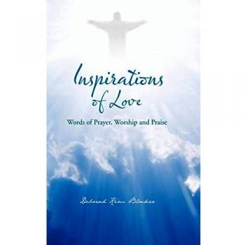 Inspirations of Love: Words of Prayer, Worship and Praise