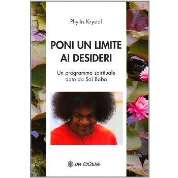 Poni un limite ai desideri. Un programma spirituale dato da Sai Baba