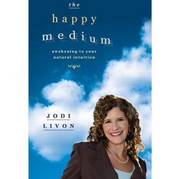 The Happy Medium: Awakening To Your Natural Intuition