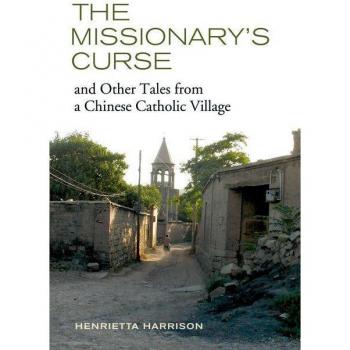 Vitalsource Technologies, Inc. MISSIONARY'S CURSE AND OTHER TALES FROM A CHINESE CATHOLIC VILLAGE