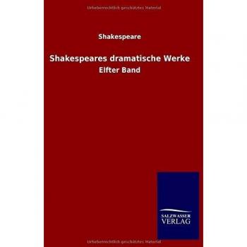 Shakespeares dramatische Werke: Elfter Band
