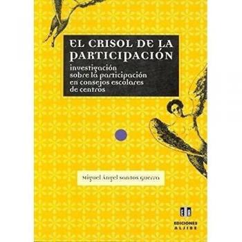 El crisol de la participación: Investigación sobre la participación en consejos escolares de centros (Tapa blanda).