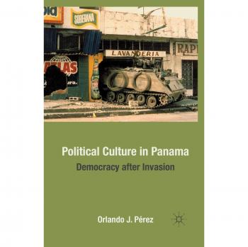 Political Culture in Panama : Democracy after Invasion