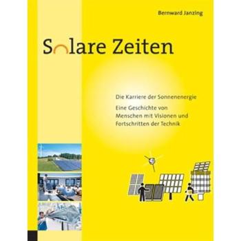 Solare Zeiten. Die Karriere der Sonnenenergie