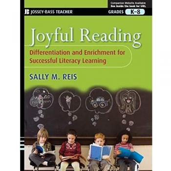 Joyful Reading : Differentiation and Enrichment for Successful Literacy Learning, Grades K-8
