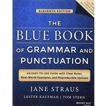 The Blue Book of Grammar and Punctuation: An Easy–to–Use Guide with Clear Rules, Real–World Examples, and Reproducible Quizzes