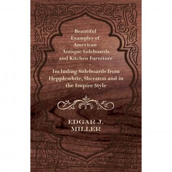 Beautiful Examples of American Antique Sideboards and Kitchen Furniture