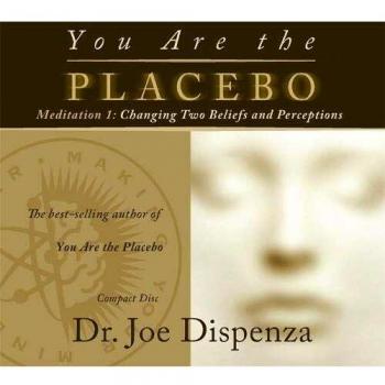 You Are the Placebo Meditation 1 Revised Edition by Dr Joe Dispenza