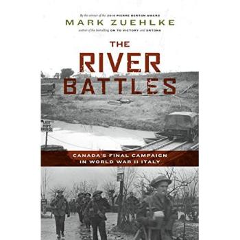 Mark Zuehlke The River Battles