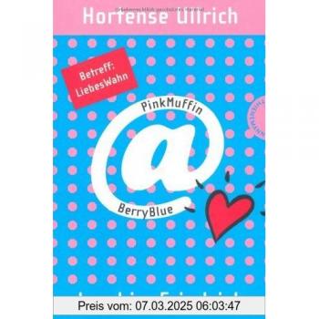 PinkMuffin@BerryBlue. Betreff: LiebesWahn