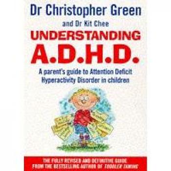 Understanding Attention Deficit Disorder by Christopher Green 9780091817008