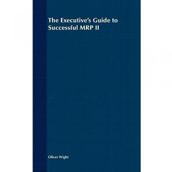 The Executive's Guide to Successful MRP II