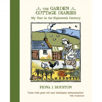 The Garden Cottage Diaries : My Year in the Eighteenth Century