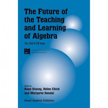 The Future of the Teaching and Learning of Algebra
