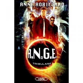 A.N.G.E., Tome 6 : Tribulare
